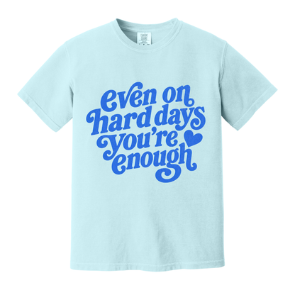 Even on Hard Days You’re Enough “Puff”Shirt exclusive design