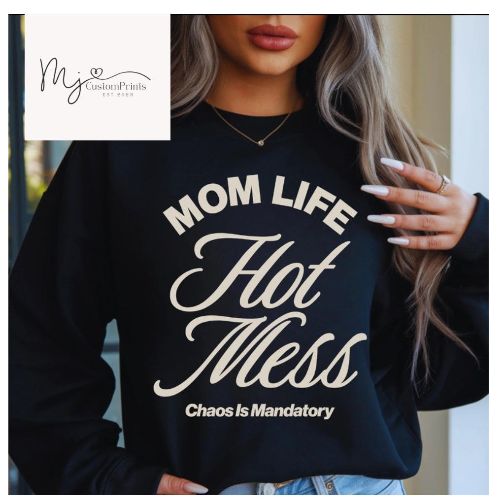 Mom Life Hot Mess - Single Color