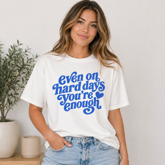 Even on Hard Days You’re Enough “Puff”Shirt exclusive design