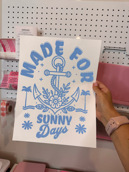 " Made For Sunny Days " - Single Color