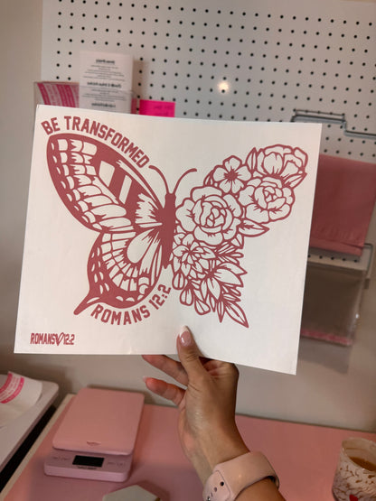 " Be Transformed " - Single Color